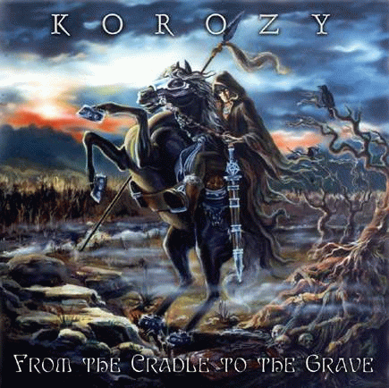 Korozy : From the Cradle to the Grave